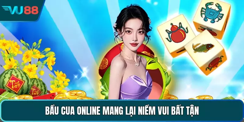 Bầu cua online mang lại niềm vui bất tận 