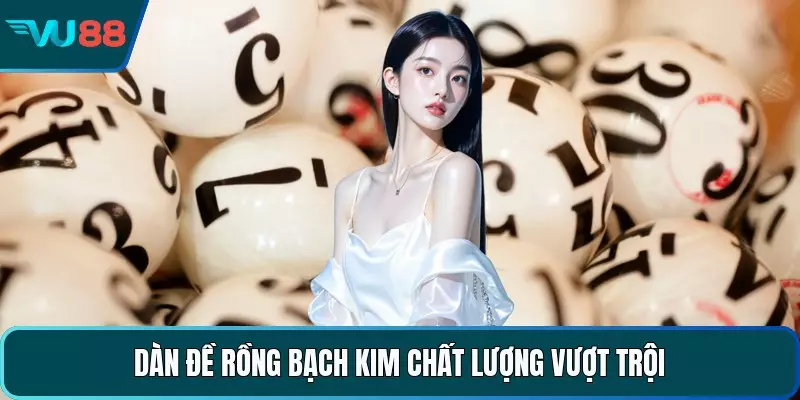 Dàn đề rồng bạch kim chất lượng vượt trội 