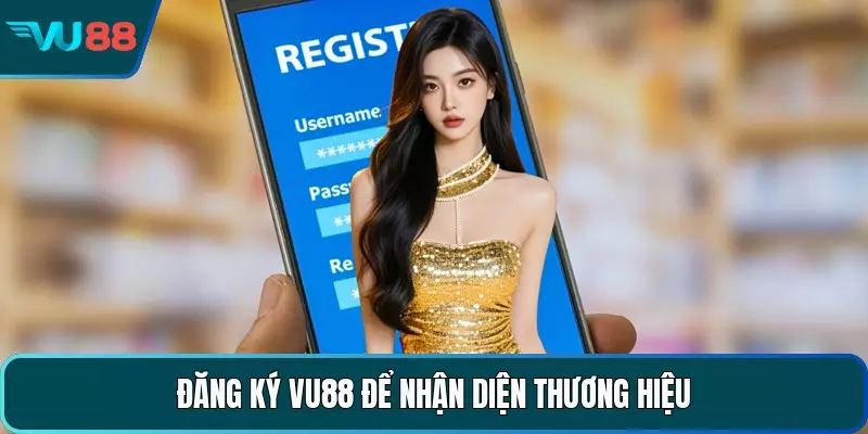 Đăng ký VU88 để nhận diện thương hiệu
