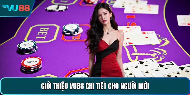 Giới thiệu VU88 chi tiết cho người mới