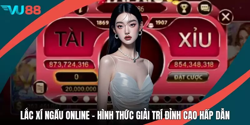 Lắc Xí Ngầu Online - Hình Thức Giải Trí Đỉnh Cao Hấp Dẫn