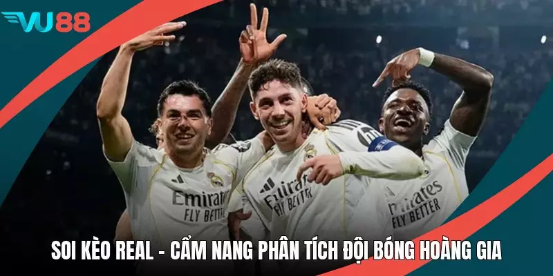 Soi Kèo Real - Cẩm Nang Phân Tích Đội Bóng Hoàng Gia
