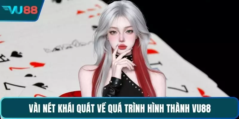 Vài nét khái quát về quá trình hình thành VU88